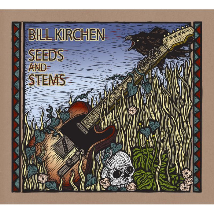 Bill Kirchen: Seeds And Stems