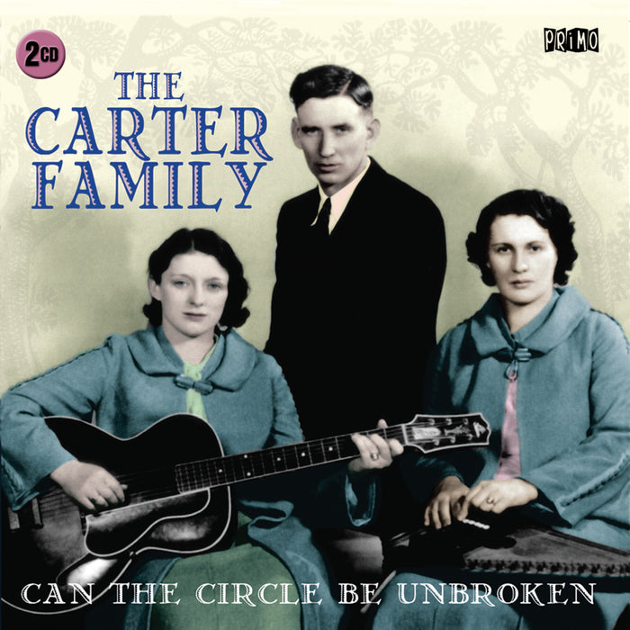 The Carter Family: Can The Circle Be Unbroken