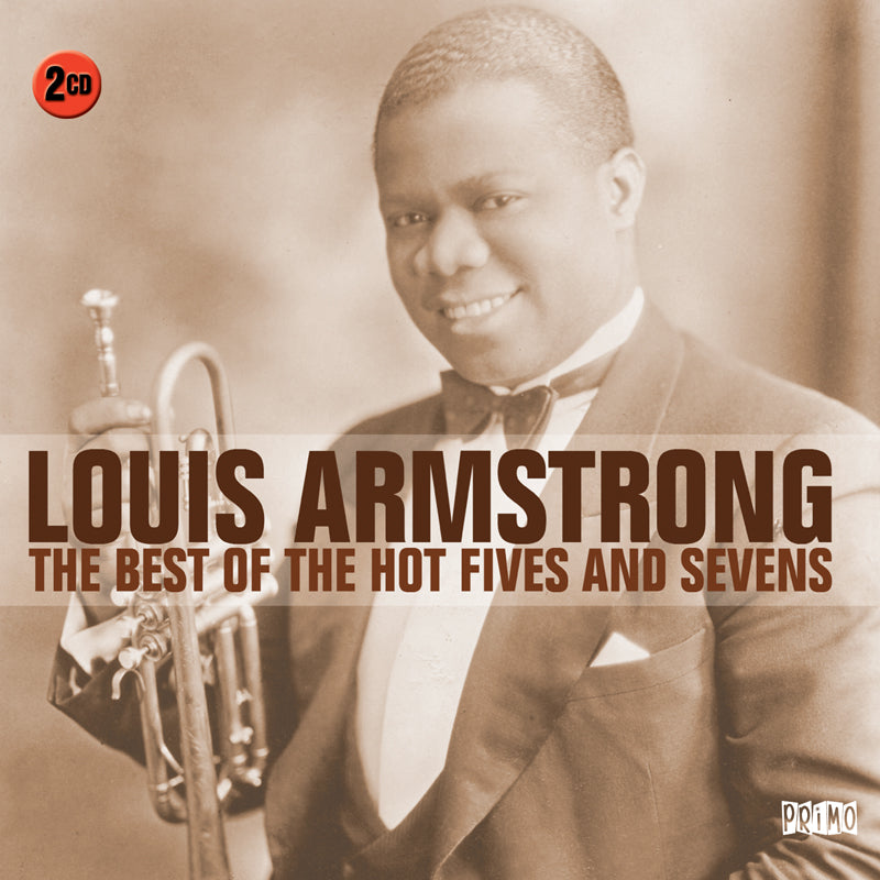 Louis Armstrong The Best Of The Hot Fives And Sevens Proper Music 