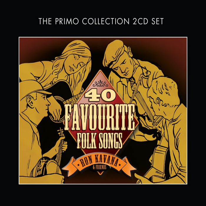 Ron Kavana & Friends: 40 Favourite Folk Songs