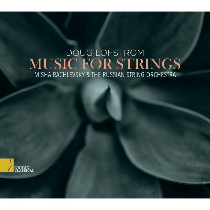 Misha Rachlevsky & The Russian String Orchestra - Doug Lofstrom: Music For Strings - OC33027