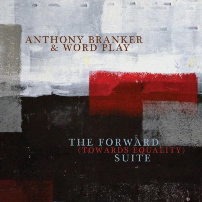 Anthony Branker & Word Play - The Forward (Towards Equality) Suite - ORIGIN82663