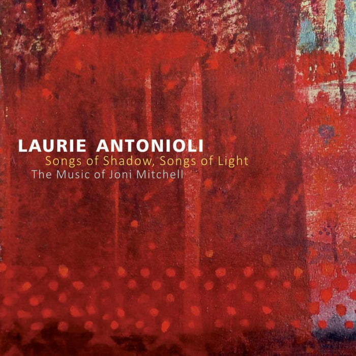 Laurie Antonioli - Songs Of Songs Of Shadow - ORIGIN82666
