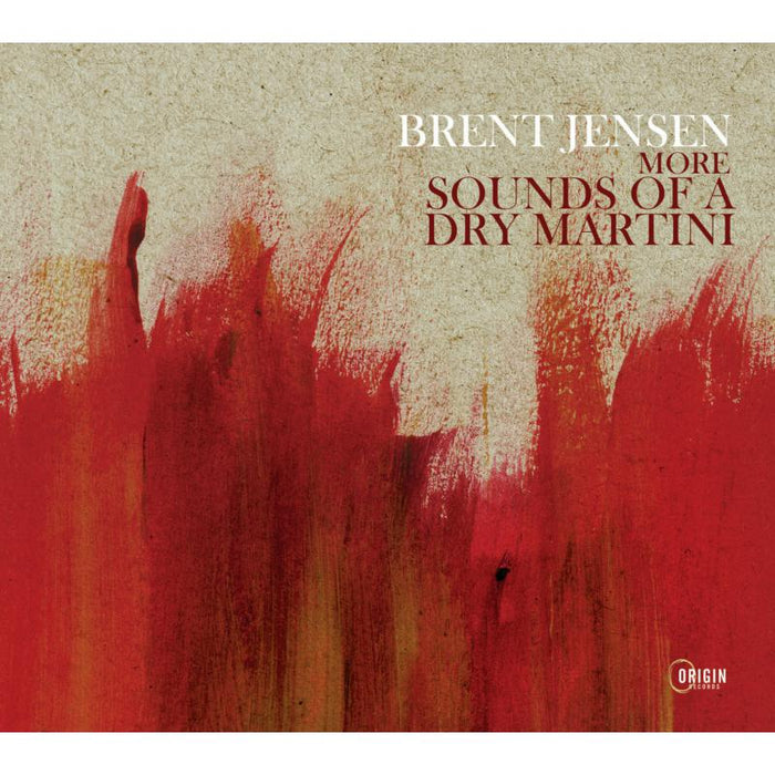 Brent Jensen - More Sounds Of A Dry Martini - ORIGIN82821