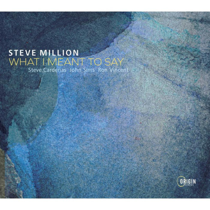 Steve Million - What I Meant To Say - ORIGIN82827