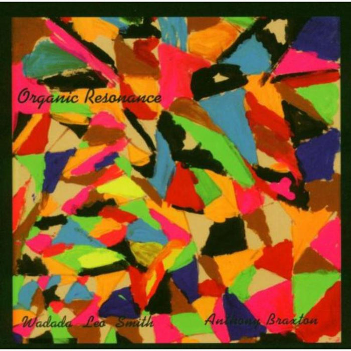 Wadada Leo Smith & Anthony Braxton: Organic Resonance