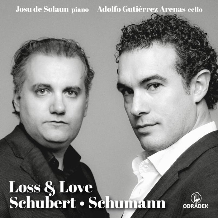 Adolfo Gutierrez Arenas & Josu De Solaun - Loss And Love: Schubert, Schumann - ODRCD425