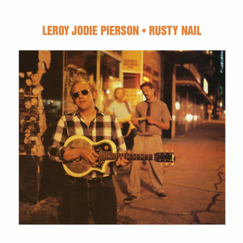 Leroy Jodie Pierson Rusty Nail