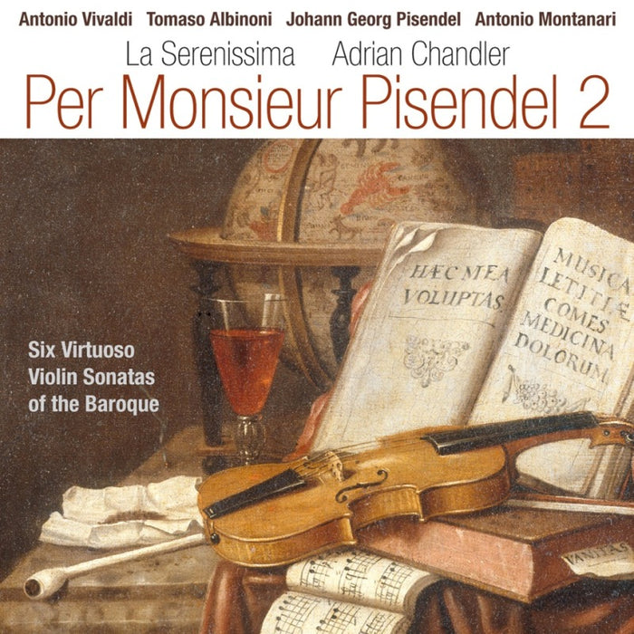 La Serenissima & Adrian Chandler - Per Monsieur Pisendel 2 - Vivaldi, Albinoni, Pisendel & Montanari - AV2308
