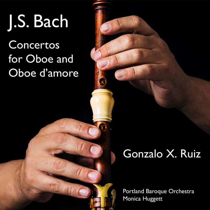 Gonzalo X. Ruiz, Portland Baroque Orchestra & Monica Huggett - J.S. Bach: Concertos for Oboe and Oboe d'amore - AV2324