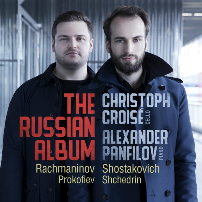 Christoph Croisé, Alexander Panfilov - The Russian Album: Cello Sonatas By Rachmaninov, Shostakovic - AV2410