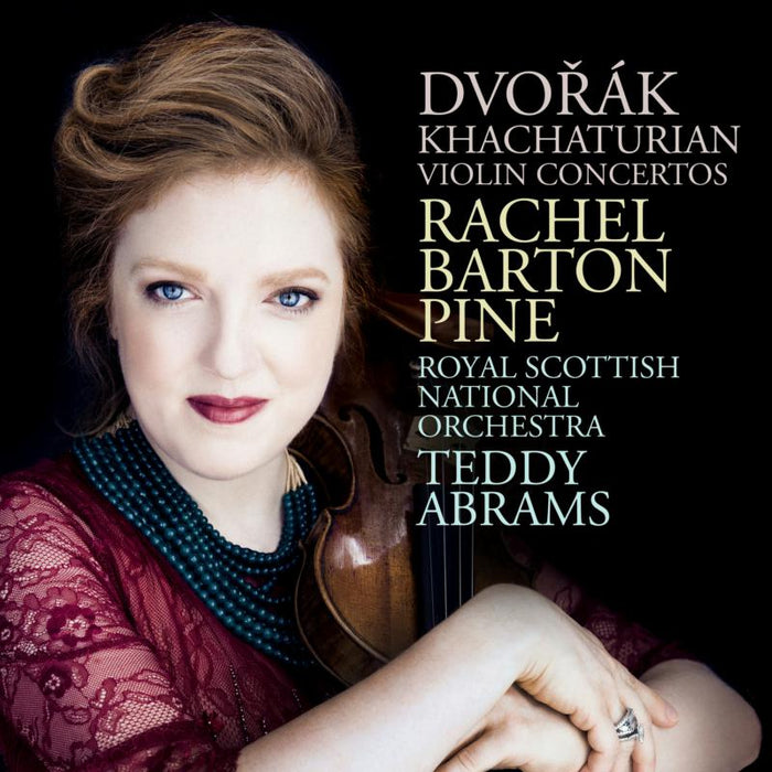 Rachel Barton Pine, Teddy Abrams, Royal Scottish National Or - Dvorák, Khachaturian: Violin Concertos - AV2411