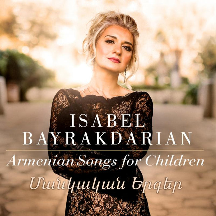 Isabel Bayrakdarian - Armenian Songs For Children - AV2449