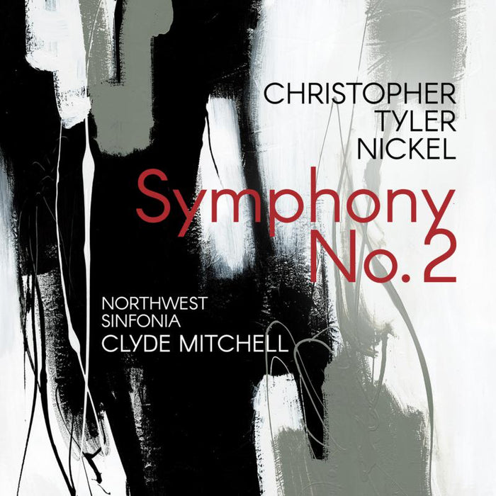 Northwest Sinfonia & Clyde Mitchell - Christopher Tyler Nickel: Symphony No. 2 - AV2456
