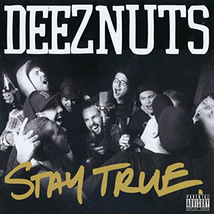 Deez Nuts: Stay True