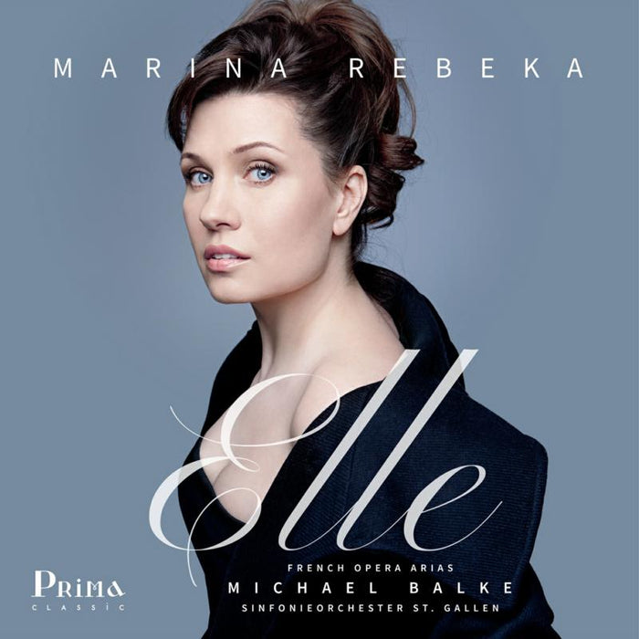 Marina Rebeka - Elle: French Opera Arias - PRIMA004
