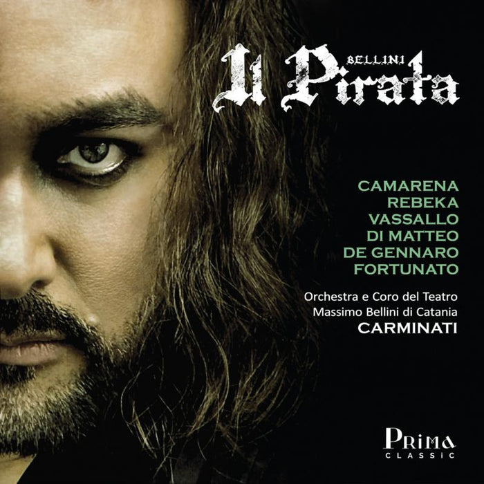 Javier Camarena, Marina Rebeka, Franco Vassallo & Fabrizio Maria Carminati - Bellini: Il Pirata - PRIMA010