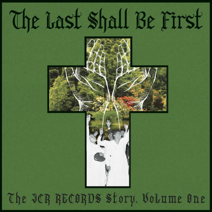 Various Artists: The Last Shall Be First: The JCR Records Story (Vol.1)