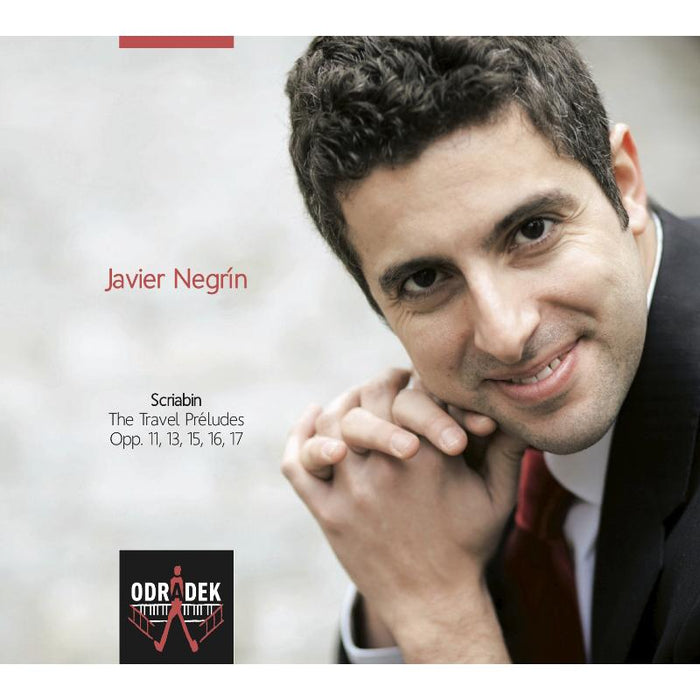 Javier Negrin - Scriabin: The Travel Preludes Opp.11, 13, 15, 16, 17 - ODRCD305
