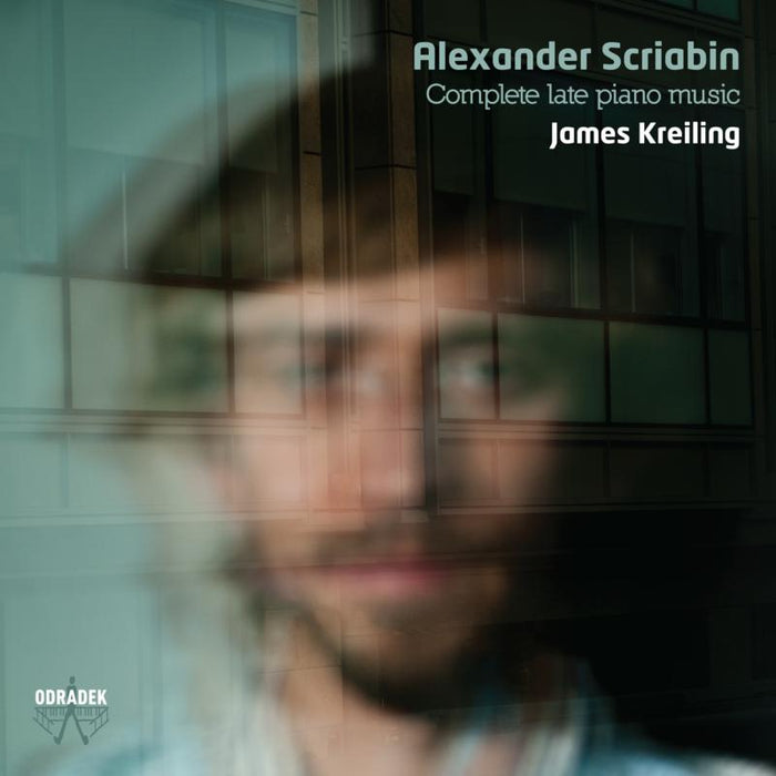 James Kreiling - Scriabin: Complete Late Piano Music - ODRCD366