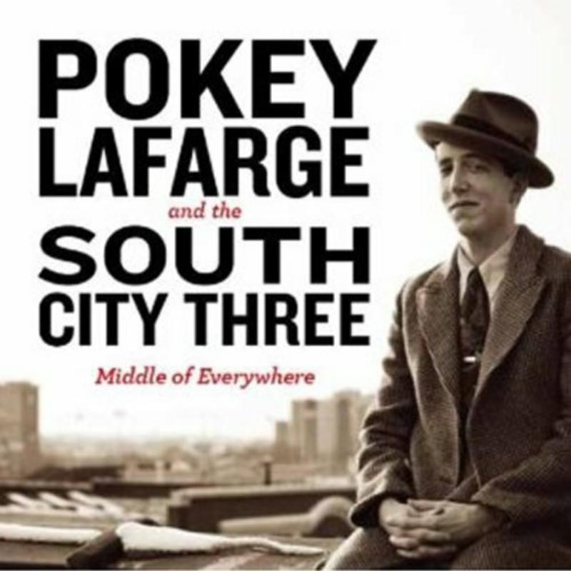 Pokey & South City Thr Lafarge: Middle Of Everywhere