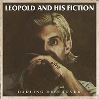 Leopold & His Fiction: Darling Destroyer
