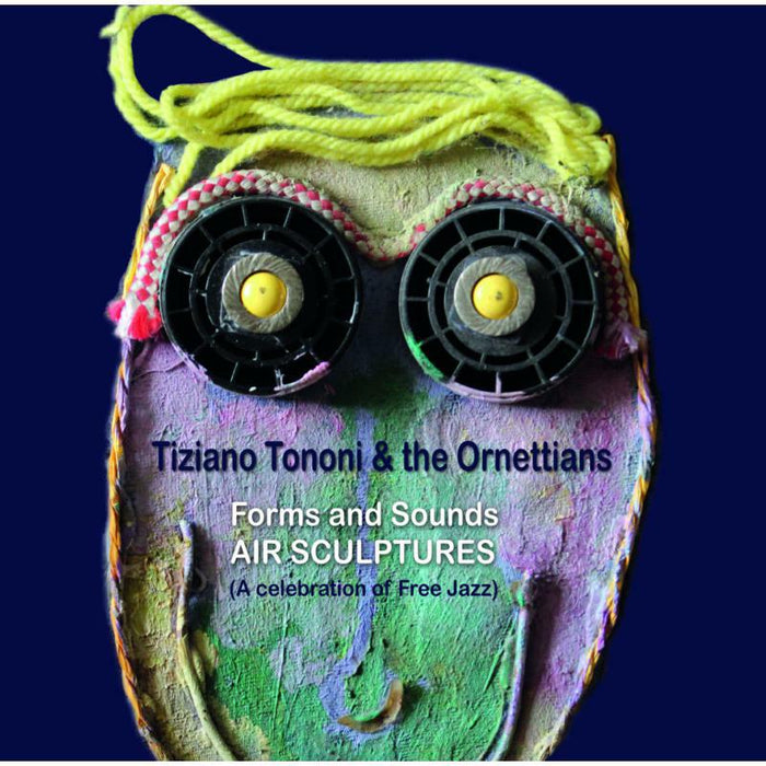 Tononi Tiziano & The Ornettians: Air Sculptures
