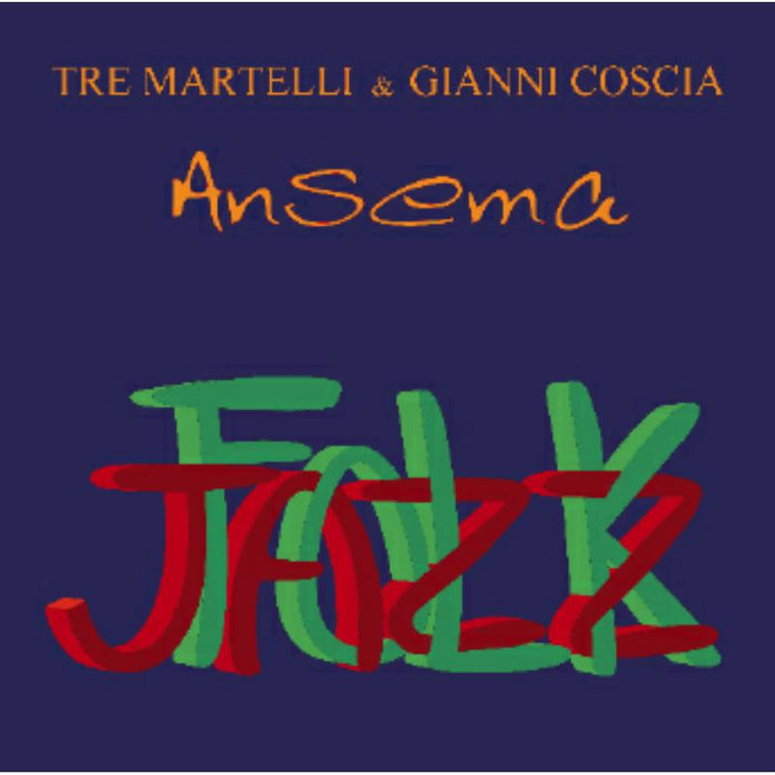 Tre Martelli & Gianni Coscia: Ansema