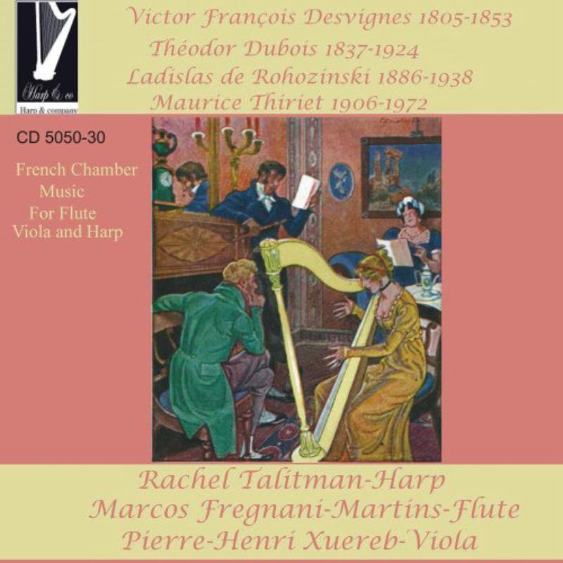 Rachel Talitman (Harp), Marcos Fregnani-Martins (Flute), Piere-Henri Xuereb (Viola)Rachel Talitman (Harp), Marcos: French Chamber Music for flute, viola & harpFrench Chamber Music for flute