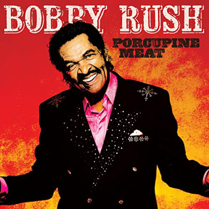 Bobby Rush: Porcupine Meat