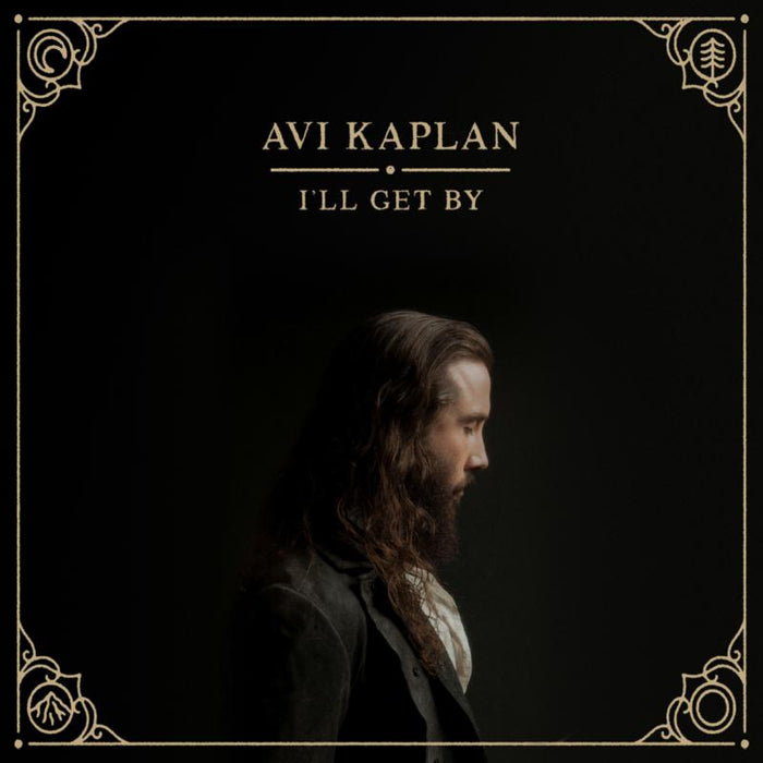 Avi Kaplan: I'll Get By