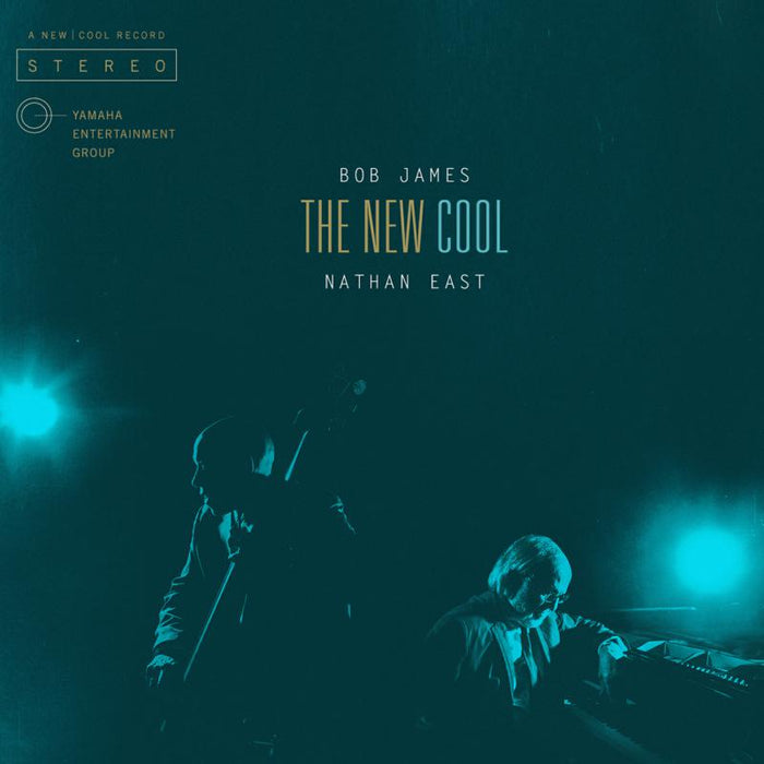 Bob James & Nathan East: The New Cool