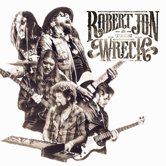 Robert Jon And The Wreck: Robert Jon And The Wreck