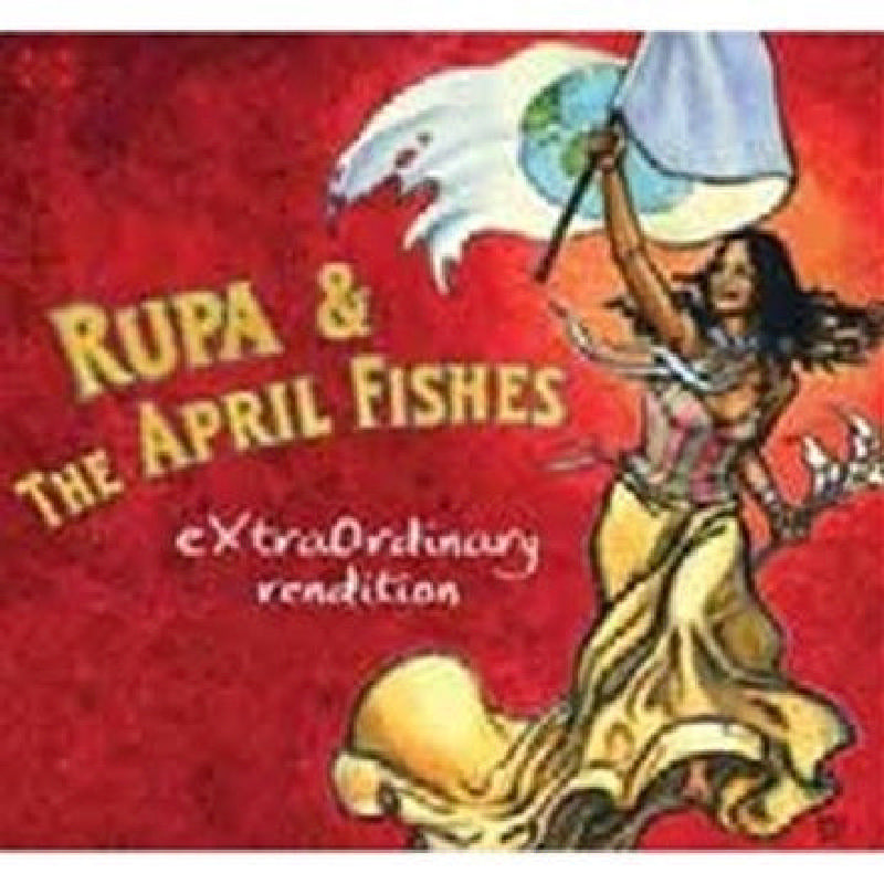 Rupa & the April Fishes: Extraordinary Rendition