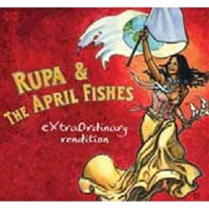 Rupa & the April Fishes: Extraordinary Rendition