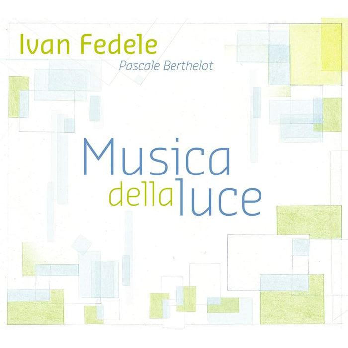 Pascale Berthelot: Ivan Fedele: Musica Della Luce