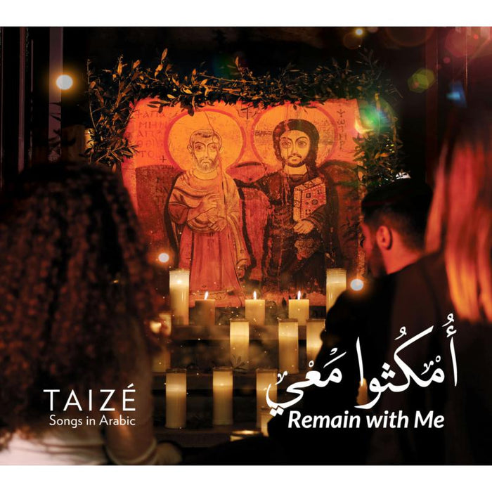 Diverse Soloists & Choir Instrumentalists Of Taize - Remain With Me: Taize Songs In Arabic - T401