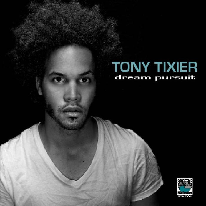 Tony Tixier: Dream Pursuit