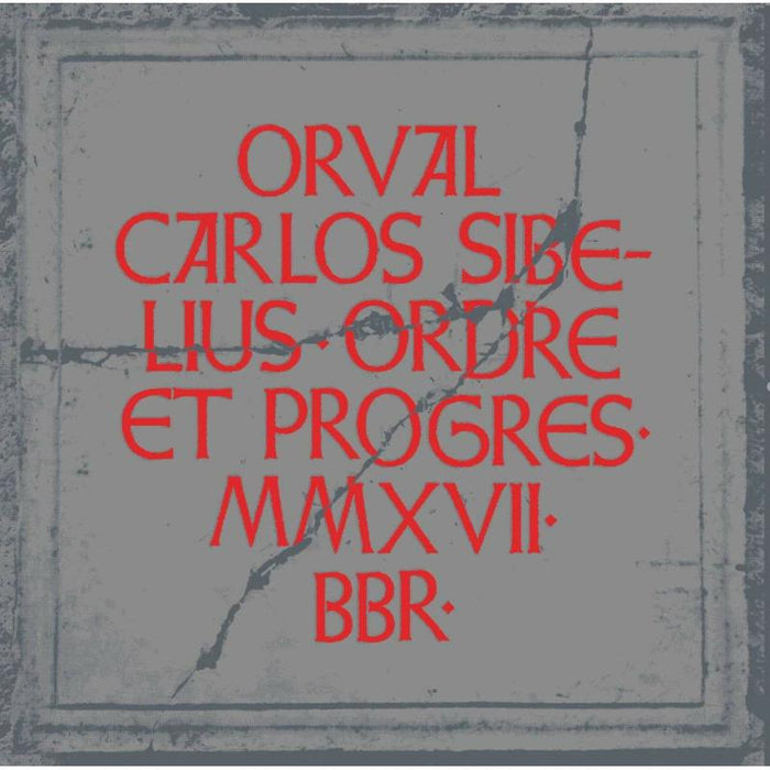Orval Carlos Sibelius: Ordre Et Progres