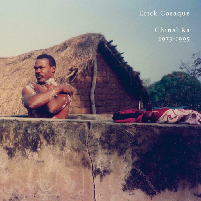 Erick Cosaque: Chinal Ka 1973-1995