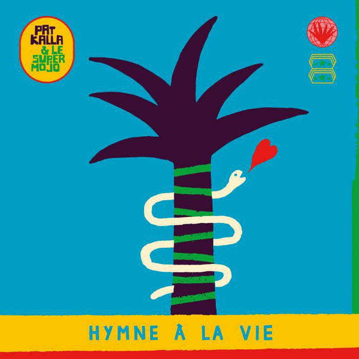 Pat Kalla & Le Super Mojo: Hymne ? La Vie