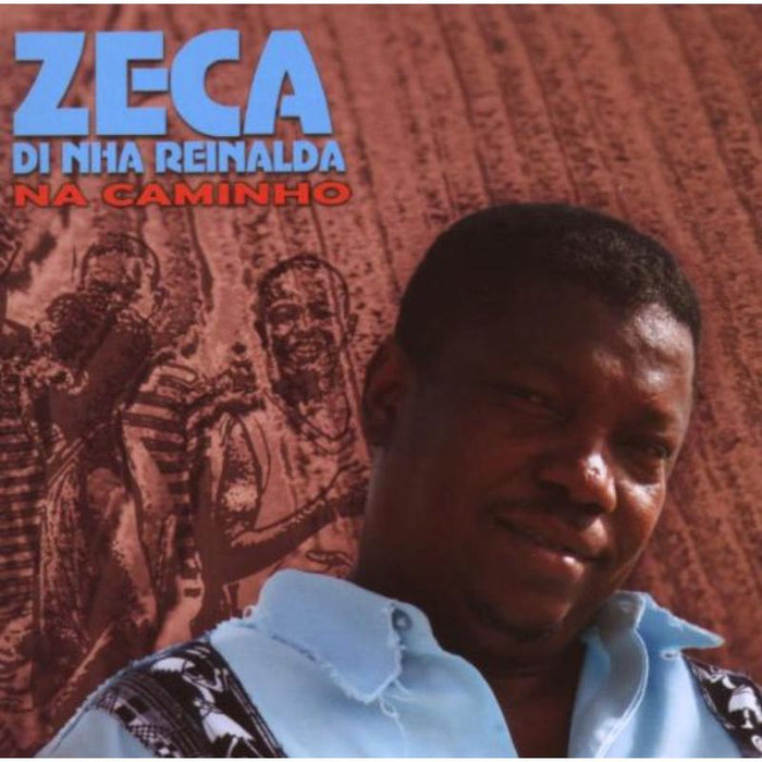 Zeca di Nha Reinalda: Na Caminho