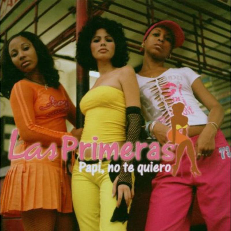 Las Primeras: Papi No Te Quiero