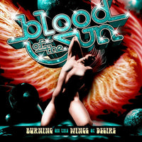 Blood Of The Sun: Burning On The Wings Of Desire