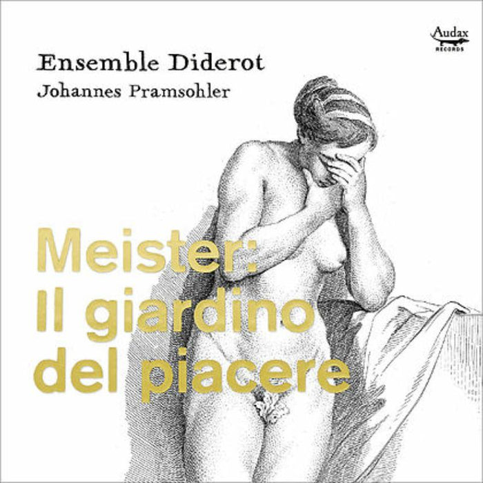 Ensemble Diderot; Johannes Pramsohler - Meister: Il Giardino Del Piacere - ADX13705