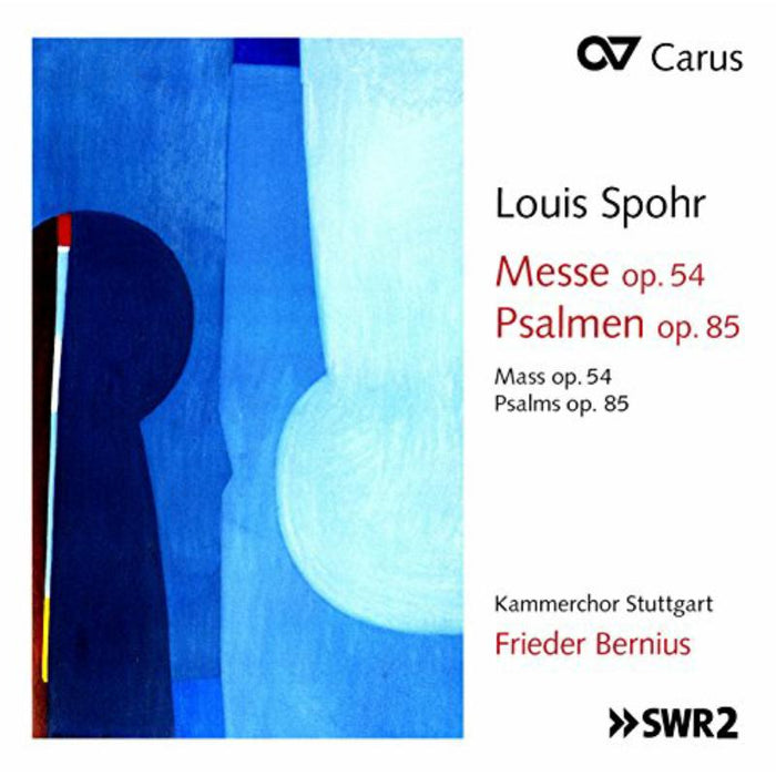 Maria Bernius/Julia Diefenbach/Tobias Mäthger/Simon Tischer/Felix Rathgeber/Frieder Bernius/Kammerchor Stuttgart - Louis Spohr: Mass op. 54/Psalms Op. 85 - CAR83291