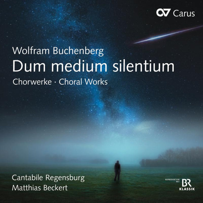 Cantabile Regensburg; Matthias Beckert - Wolfram Buchenberg: Dum Medium Silentium - Choral Works - CAR83504