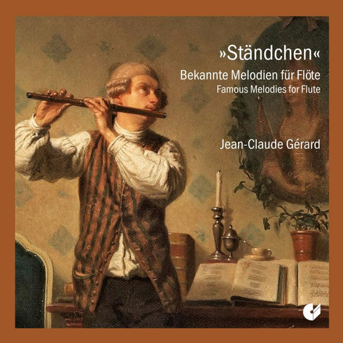 Jean-Claude Gerard - Standchen: Famous Melodies For Flute - CHE02242