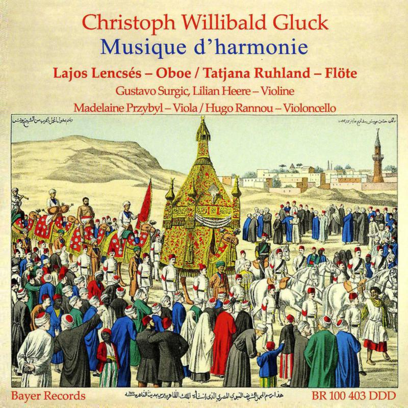Lajos Lencses; Tatjana Ruhland - Christoph Willibald Gluck: Musique D'Harmonie - BR100403