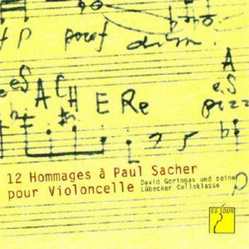 David Geringas, Eckart Runge, Jens Peter Maintz, Nikolaus Trieb, Troels Svane etc.: Twelve Tributes to Paul Sacher for Cello